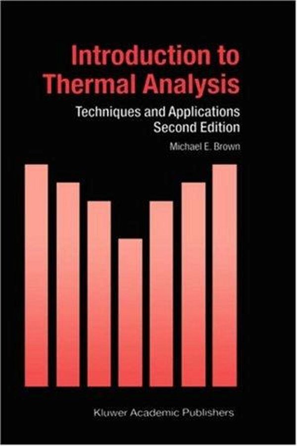 Introduction To Thermal Analysis: Techniques And Applications V.1-..