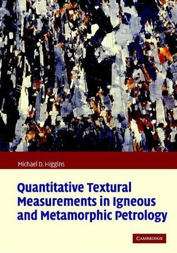Quantitative Textural Measurements In Igneous And Metamorphic Petrology-..