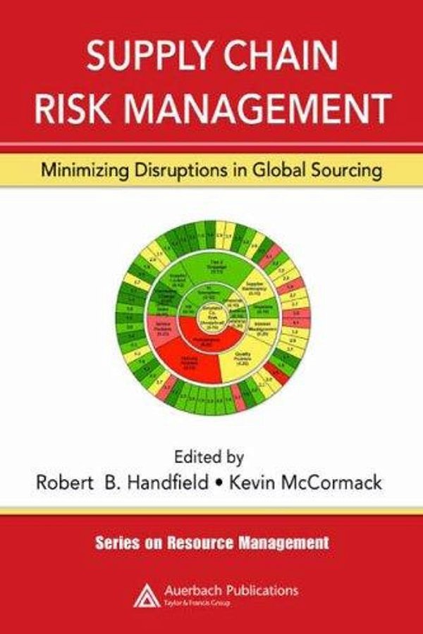 Supply Chain Risk Management: Minimizing Disruptions In Global Sourcing-..