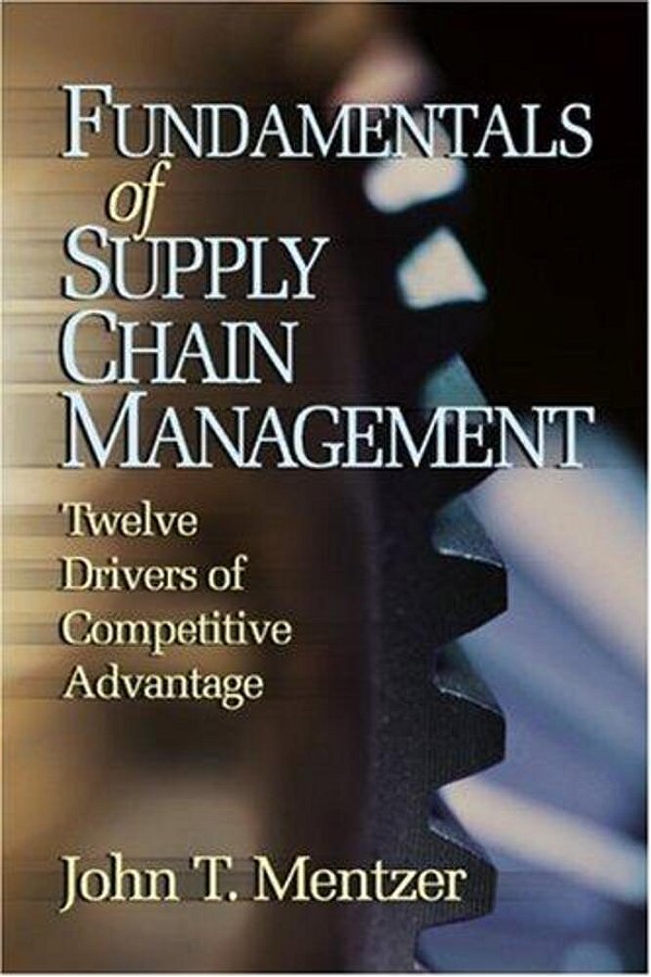 Fundamentals Of Supply Chain Management Twelve Drivers Of Competitive Advantage-..