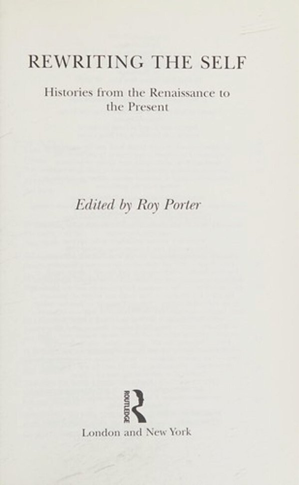 Rewriting The Self: Histories From The Middle Ages To The Present-..