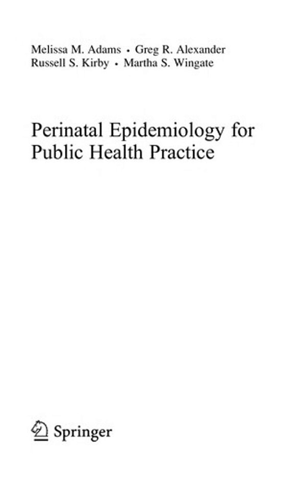 Perinatal Epidemiology For Public Health Practice-..