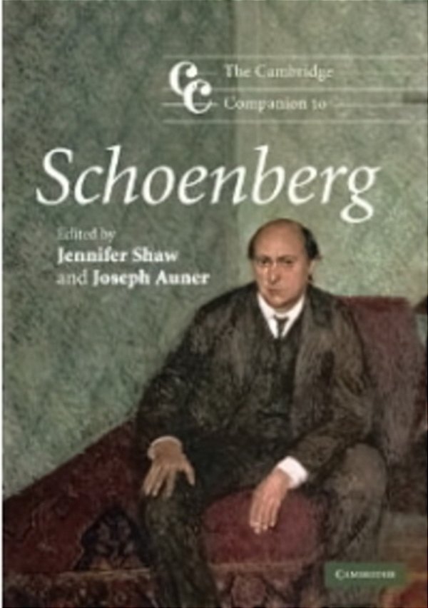 The Cambridge Companion To Schoenberg - Cambridge Companions To Music-..