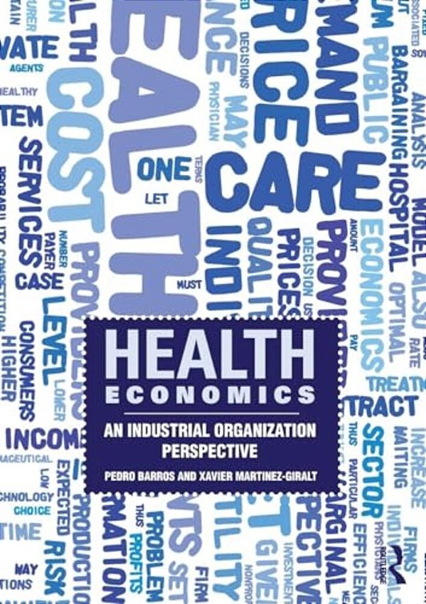 Health Economics An Industrial Organization Perspective-..