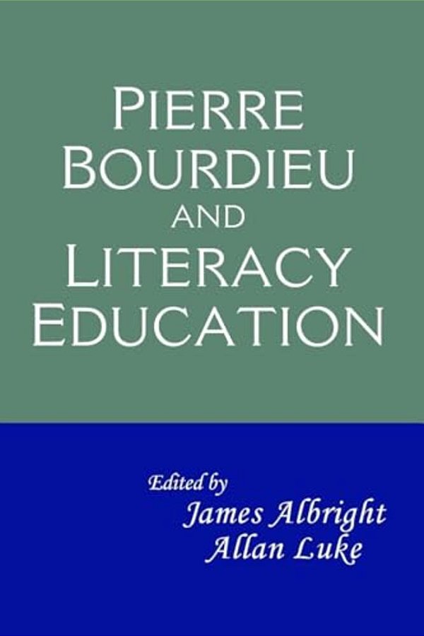 Pierre Bourdieu And Literacy Education-..