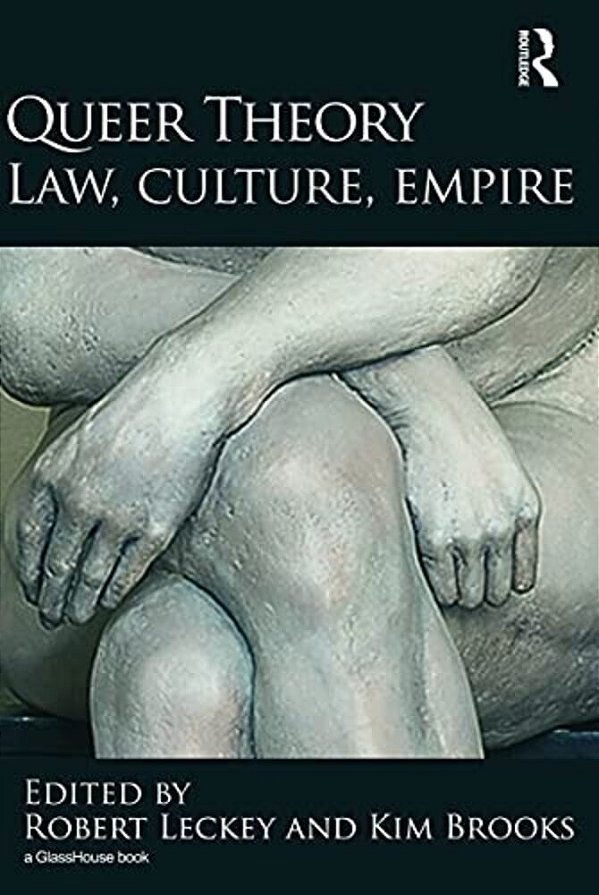Queer Theory: Law, Culture, Empire-..