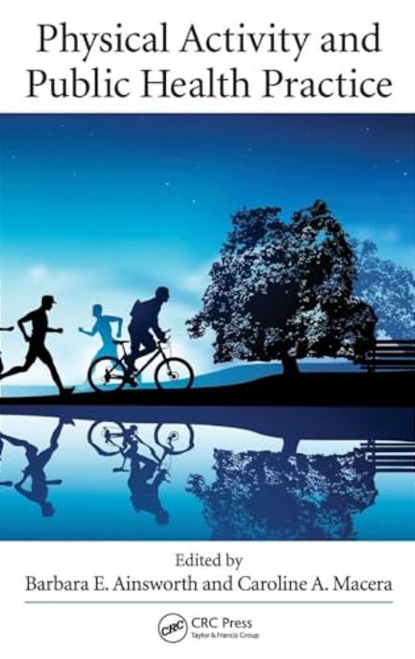 Physical Activity And Public Health Practice. -..