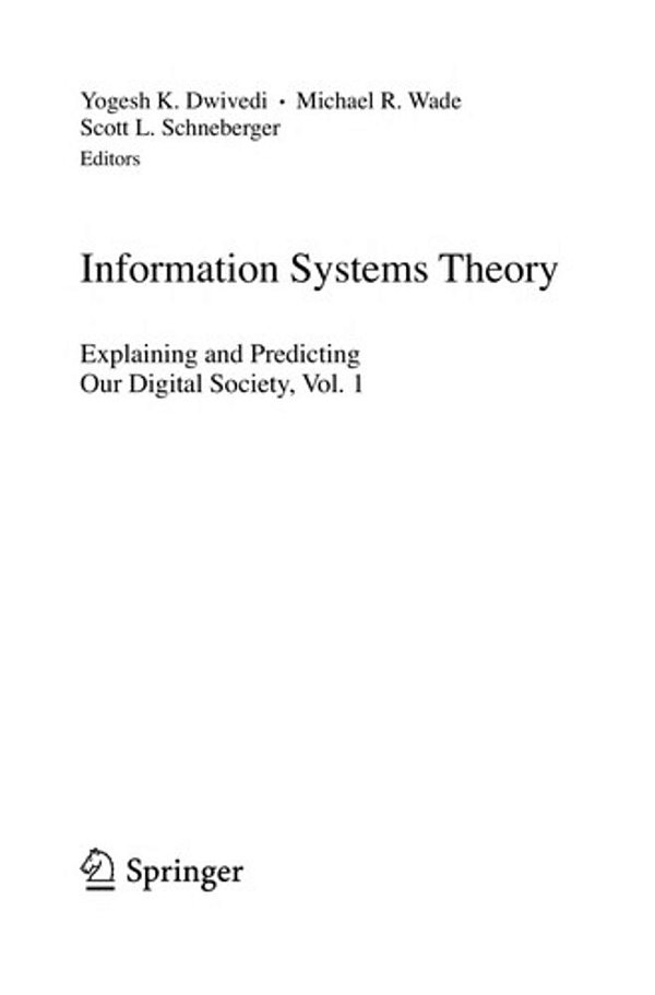Information Systems Theory: Explaining And Predicting Our Digital Society, Vol. 1-..