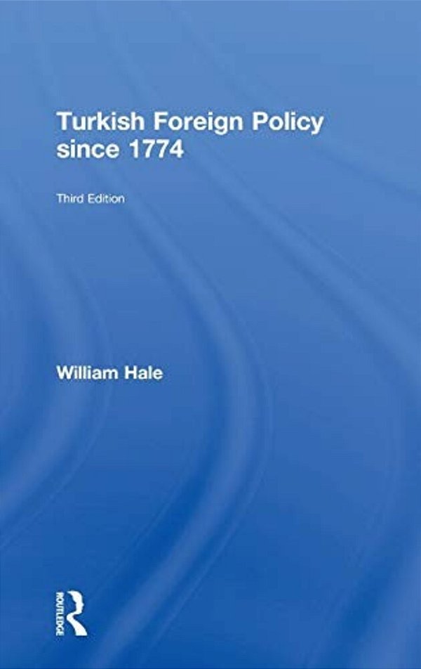 Turkish Foreign Policy Since 1774 - 3RD Edition-..