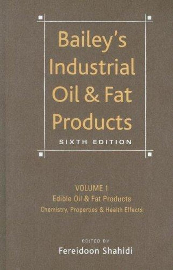 Bailey's Industrial Oil And Fat Products, Edible Oil And Fat Products: Processing Technologies - 6E-..