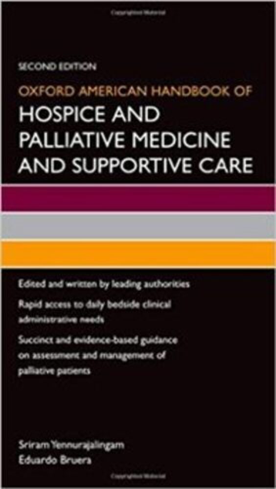 Oxford American Handbook Of Hospice And Palliative Medicine And Supportive Care - Second Edition-..