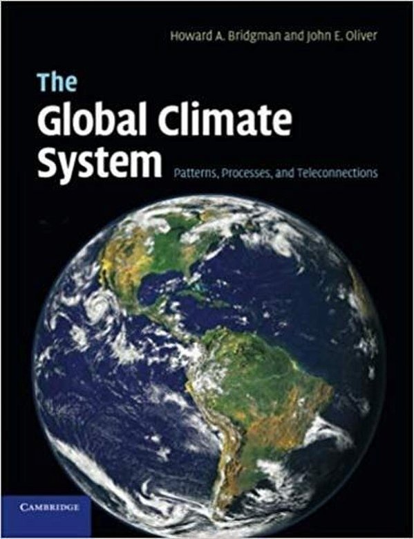 The Global Climate System: Patterns, Processes, And Teleconnections-..