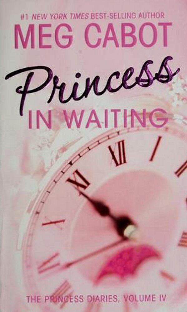 The Princess Diaries - Volume IV: Princess In Waiting-..