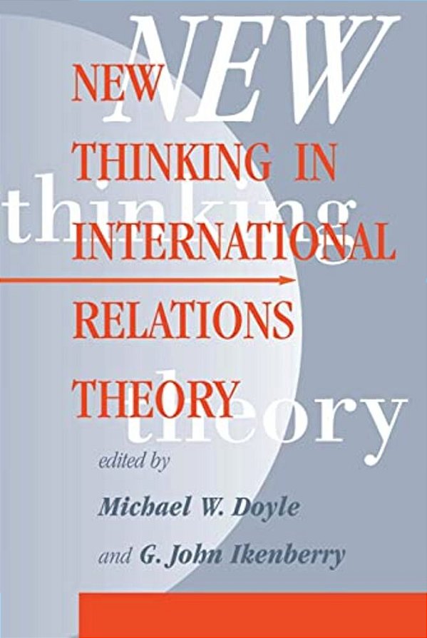 New Thinking In International Relations Theory-..