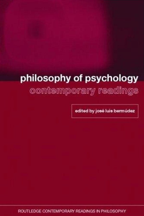 Philosophy Of Psychology. Contemporary Readings. -..