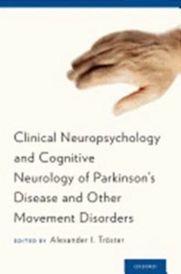 Clinical Neuropsychology And Cognitive Neurology Of Parkinson's Disease And Other Movement Disorders-..