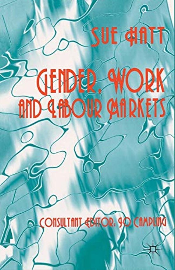 Gender, Work And Labour Markets-..