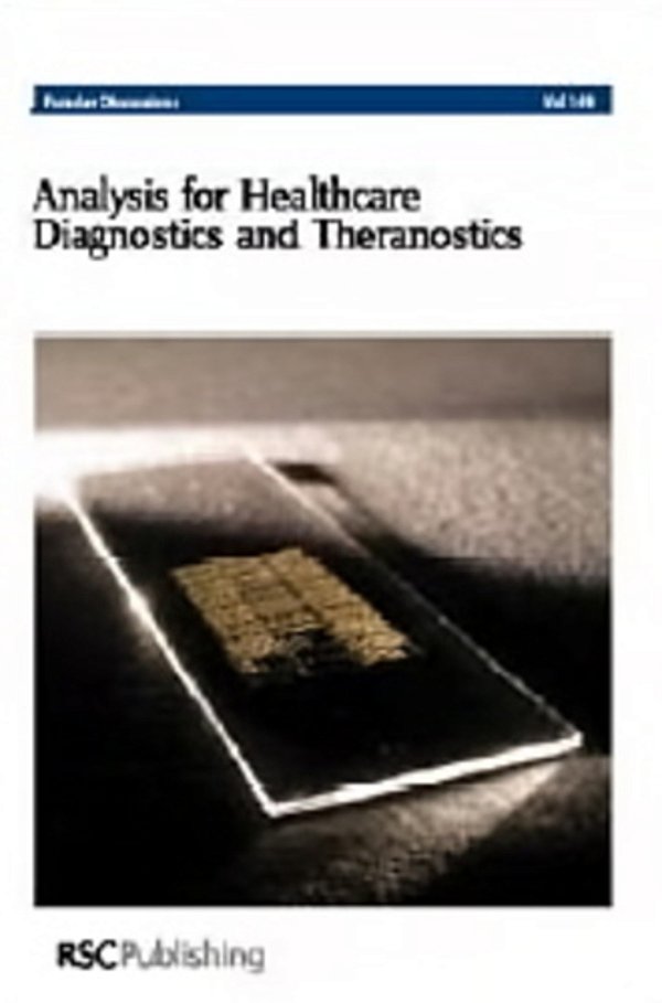 Analysis For Healthcare Diagnostics And Theranostics - Faraday Discussions Nº 149-..