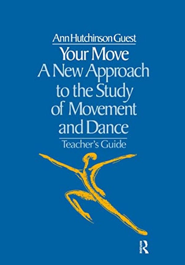 Your Move - A New Approach To The Study Of Movement And Dance-..