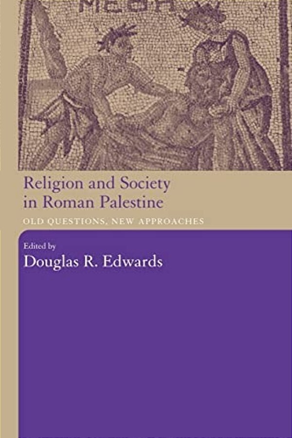 Religion And Society In Roman Palestine-..