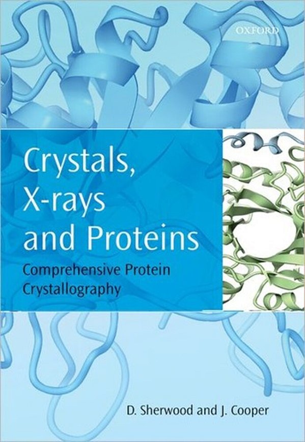 Crystals, X-Rays And Proteins-..