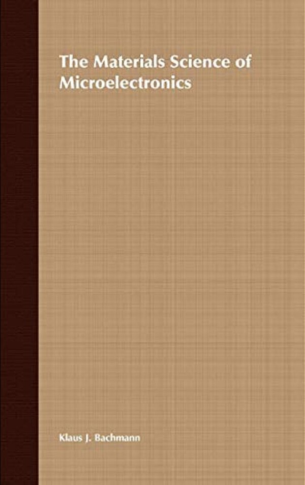 The Materials Science Of Microelectronics-..