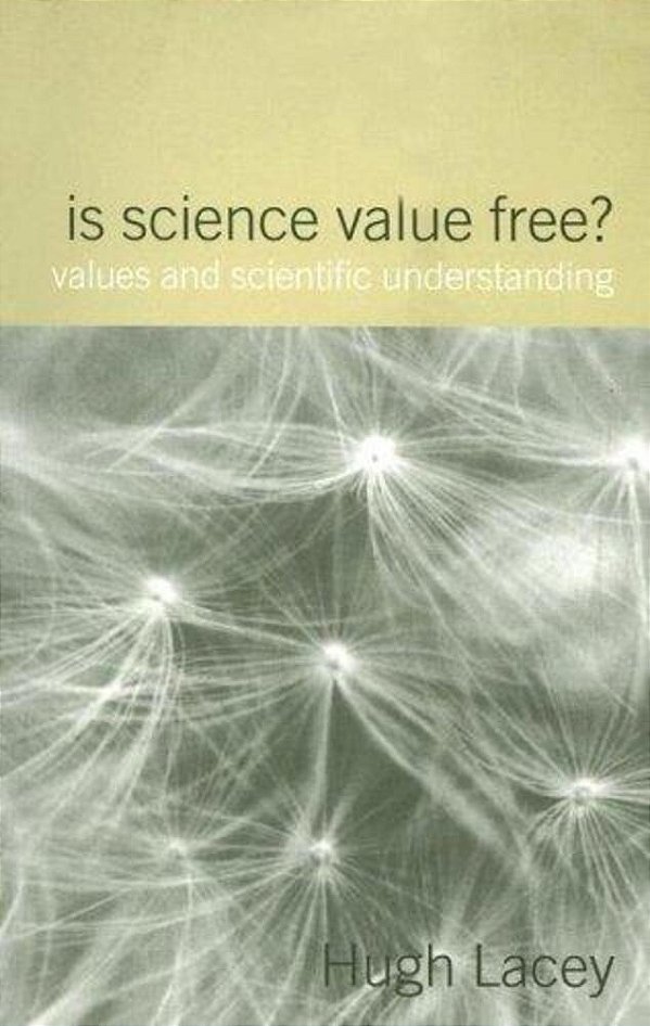 Is Science Value Free? Values And Scientific Understanding-..