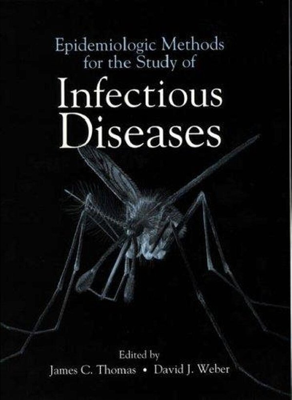 Epidemiologic Methods For The Study Of Infectious Diseases-..