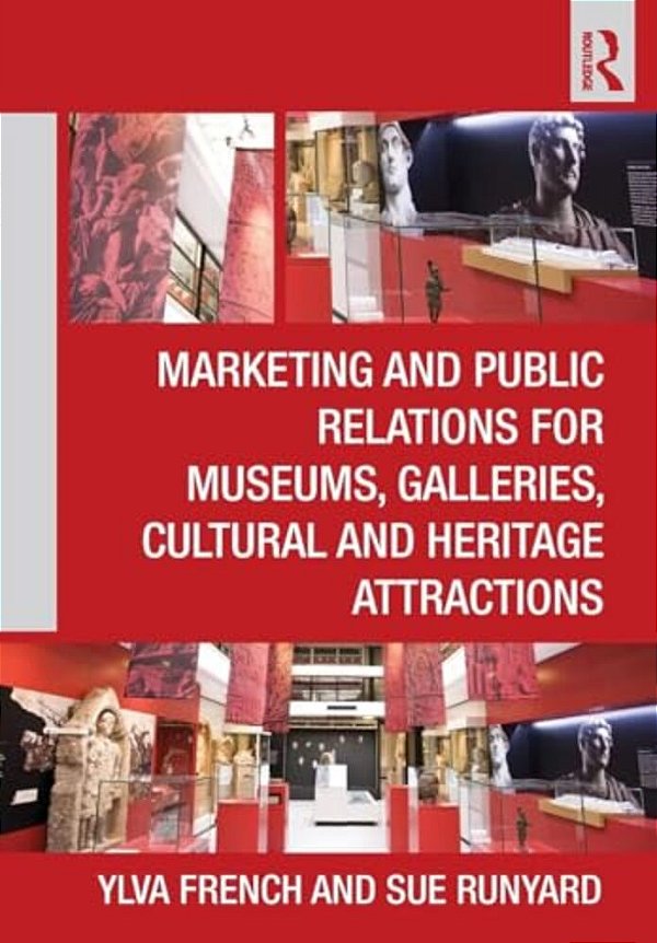 Marketing And Public Relations For Museums, Galleries, Cultural And Heritage Attractions. -..