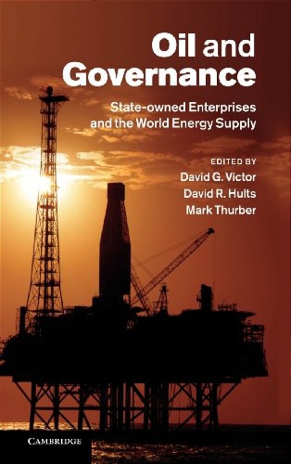 Oil And Governance: State-Owned Enterprises And The World Energy Supply-..