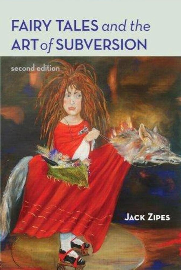 Fairy Tales And The Art Of Subversion - Second Edition-..