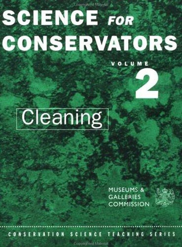 The Science For Conservators - Volume 2: Cleaning-..