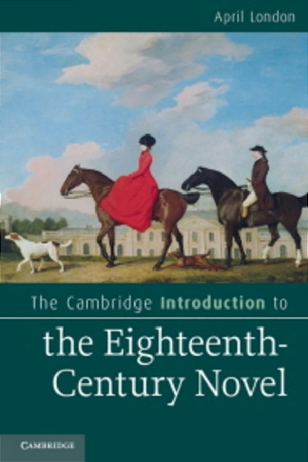 The Cambridge Introduction To The Eighteenth-Century Novel..-