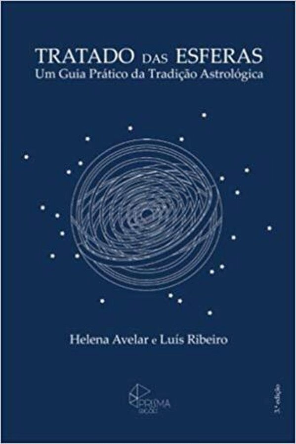 Tratado Das Esferas: Um Guia Pratico Da Tradicao Astrologica..-