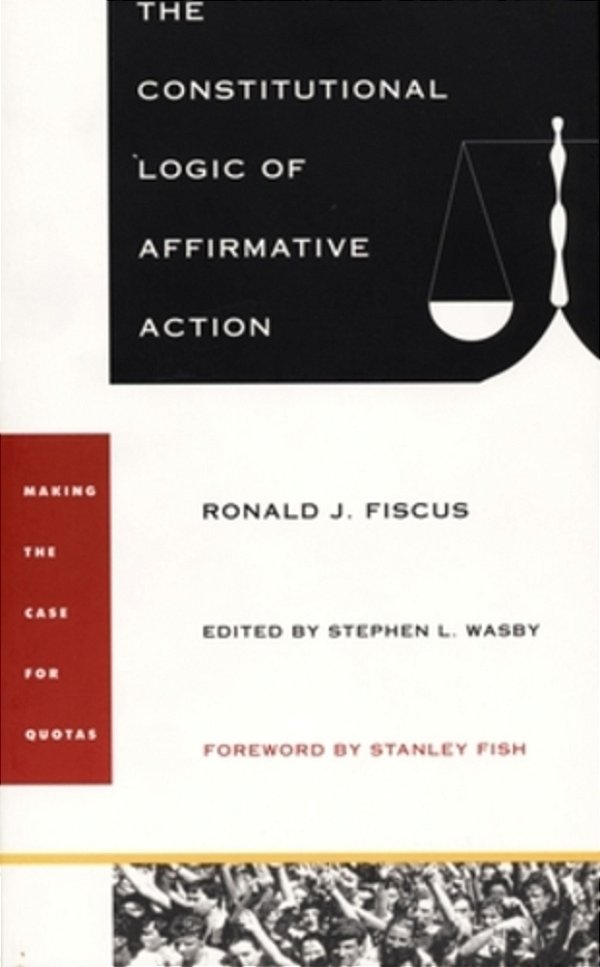 The Constitutional Logic Of Affirmative Action-..