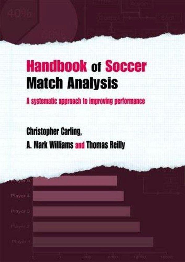Handbook Of Soccer Match Analysis: A Systematic Approach To Improving Performance-..