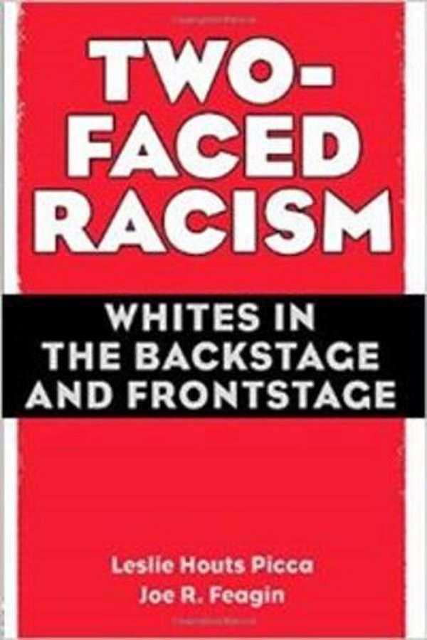 Two-Faced Racism - Whites In The Backstage And Frontstage..-