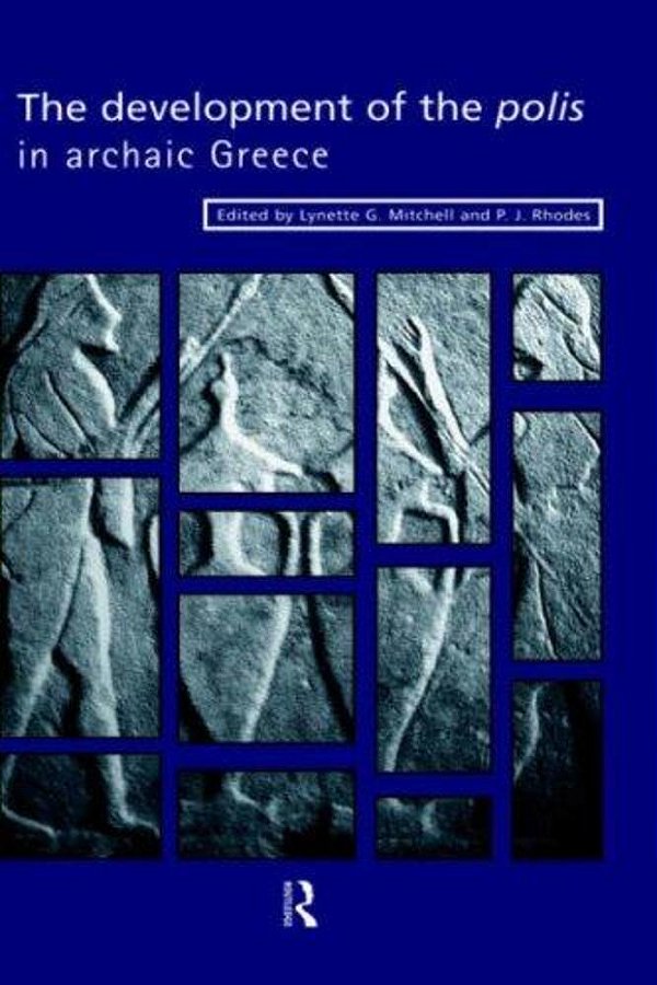 Development Of The Polis In Archaic Greece, The. -..