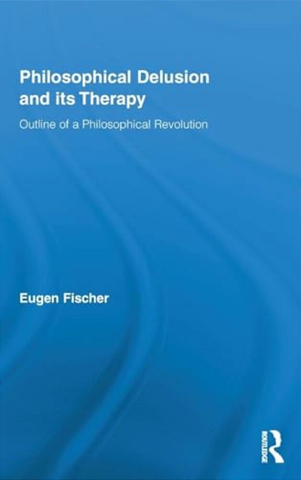Philosophical Delusion And Its Therapy. -..