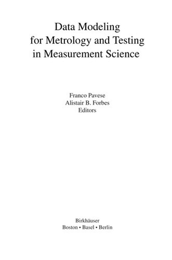 Data Modeling For Metrology And Testing In Measurement Science (Modeling And Simulation In Science,-..