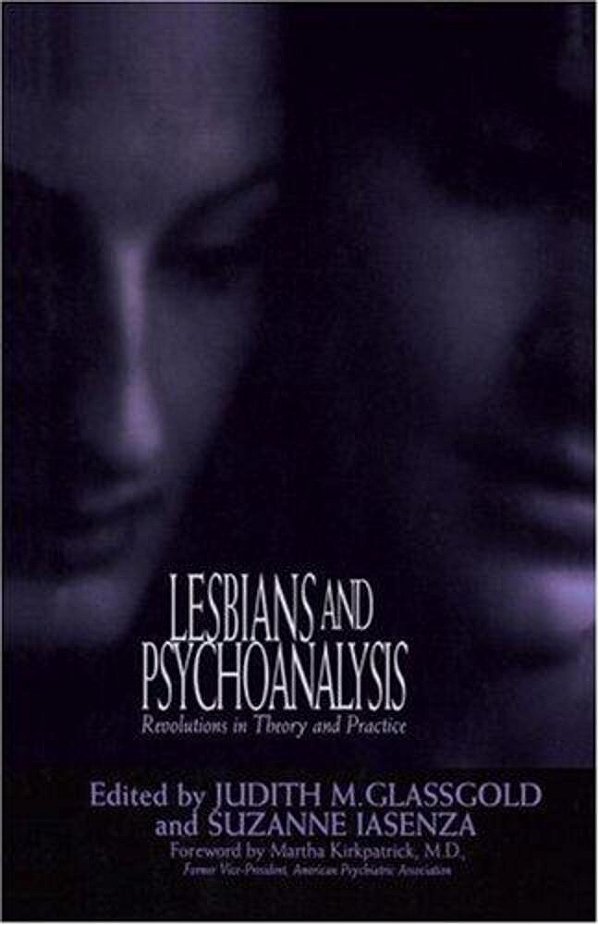 Lesbians And Psychoanalysis: Revolutions In Theory And Practice-..