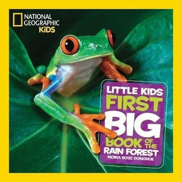 Little Kids First Big Book Of The Rain Forest - National Geographic..-
