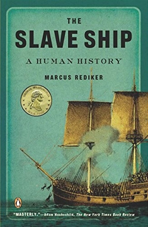 The Slave Ship: A Human History. -..