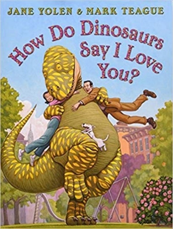 How Do Dinosaurs Say I Love You?-..
