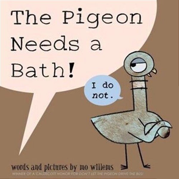 The Pigeon Needs A Bath!-..