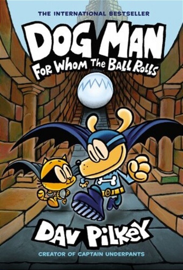 Dog Man: For Whom The Ball Rolls: From The Creator Of Captain Underpants (Dog Man #7) (7)-..