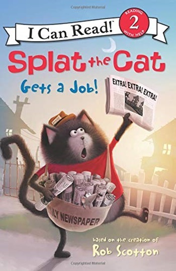 Gets A Job!: Splat The Cat - I Can Read! - Level 2-..