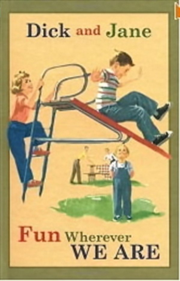 Dick And Jane Fun Wherever We Are-..