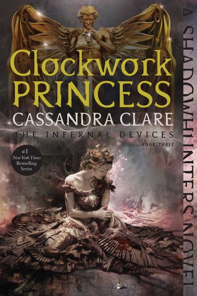 Clockwork Princess - Infernal Devices - Volume 3..-