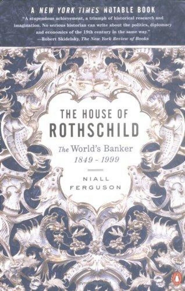 The House Of Rothschild - Volume 2 - The World's Banker: 1849-1999-..